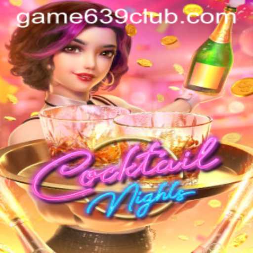 Unveiling CocktailNights: A Thrilling Blend of Fun and Strategy with 639CLUB